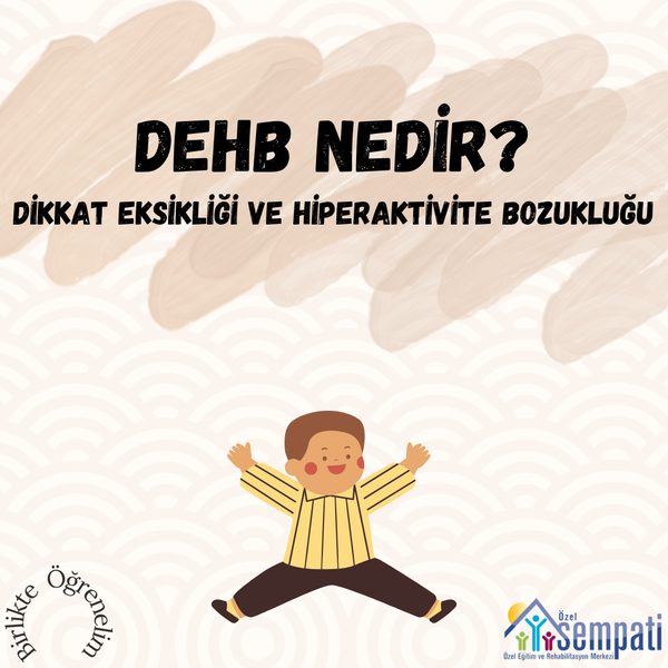 DEHB Nedir? — Birlikte Öğrenelim