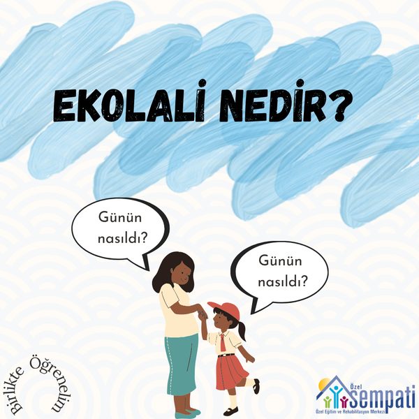 Ekolali Nedir? — Birlikte Öğrenelim