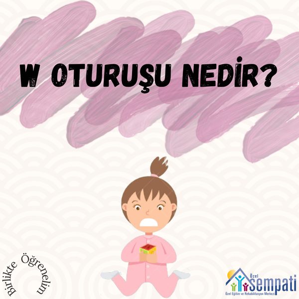 W Oturuşu Nedir? — Birlikte Öğrenelim